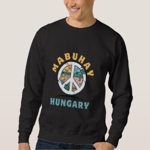 Mabuhay Hungary Pinoy Vacation Travel Hungary Sweatshirt
