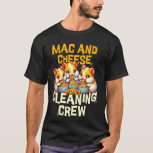 Mac and cheese cleaning crew mac n cheese lover T-Shirt