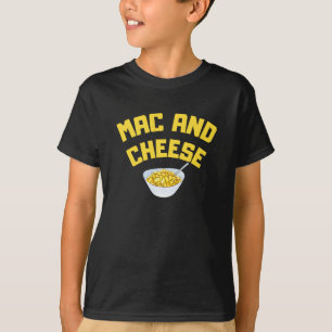 Mac And Cheese   Macaroni & Cheese   T-Shirt