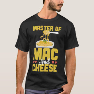 Mac And Cheese Master Of Mac & Cheese T-Shirt