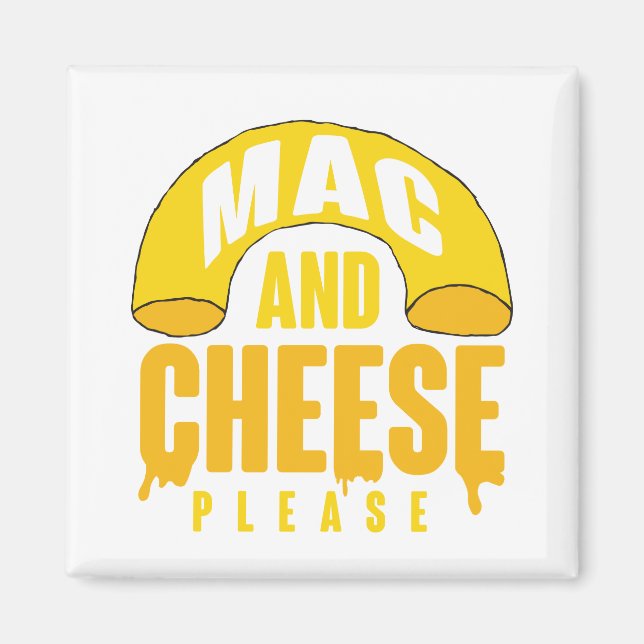 Mac and Cheese Please Magnet (Front)