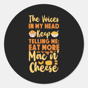Mac And Cheese The Voices In My Head Keep Telling Classic Round Sticker