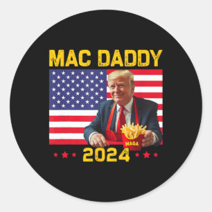 Mac Daddy Funny Trump Making Fries Mega Donald Tru Classic Round Sticker