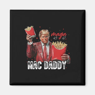 Mac Daddy Trump Making Fries Mega Donald Trump 202 Magnet