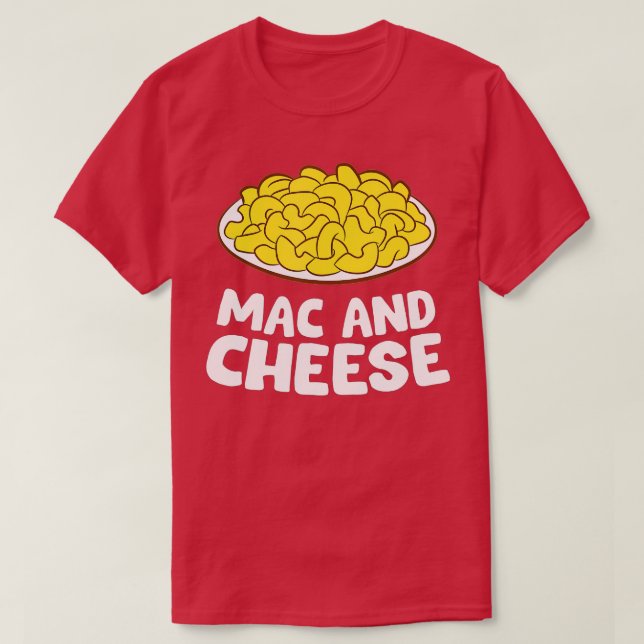 Mac N Cheese Love Macaroni Cheese Food Mac And Che T-Shirt (Design Front)