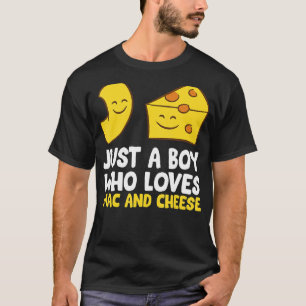 Macaroni Cheese Just A Boy Who Loves Mac And Chees T-Shirt