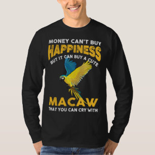 Macaw Bird Joke Saying Idea For Pet Birds T-Shirt