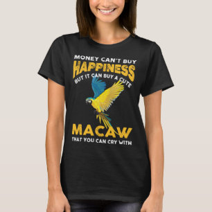 Macaw Bird  Joke Saying  Idea For Pet Birds T-Shirt
