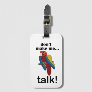 Macaw Parrot Don't Make Me Talk Funny Travel Luggage Tag