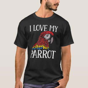 Macaw  Parrots I Love My Parrot Parakeet T-Shirt