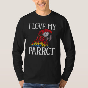 Macaw  Parrots I Love My Parrot Parakeet T-Shirt