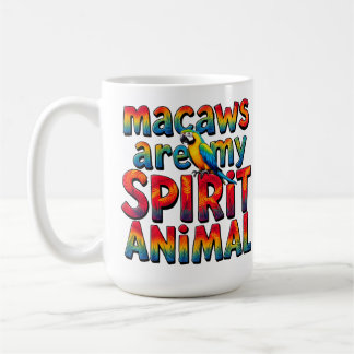 Macaws are my Spirit Animal Coffee Mug