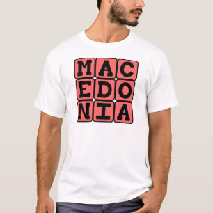 Macedonia, Country in Southeast Europe T-Shirt