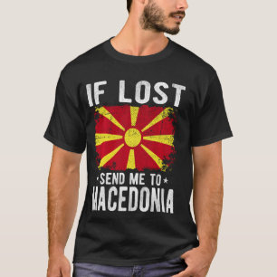 Macedonia Flag Souvenir - If lost send me to Maced T-Shirt