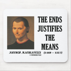 Machiavelli Ends Justifies The Means Quote Mouse Pad