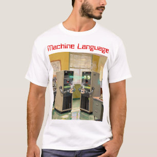 “Machine Language”  -  Humourous Technology        T-Shirt