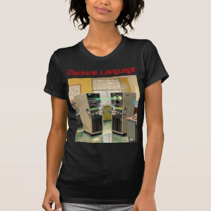 “Machine Language”  -  Humourous Technology        T-Shirt