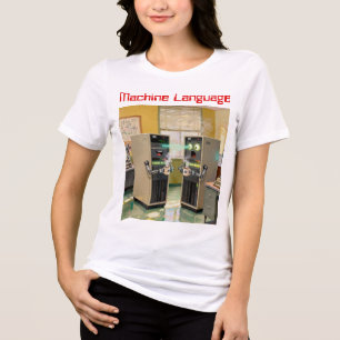 “Machine Language”  -  Humourous Technology        Tri-Blend Shirt
