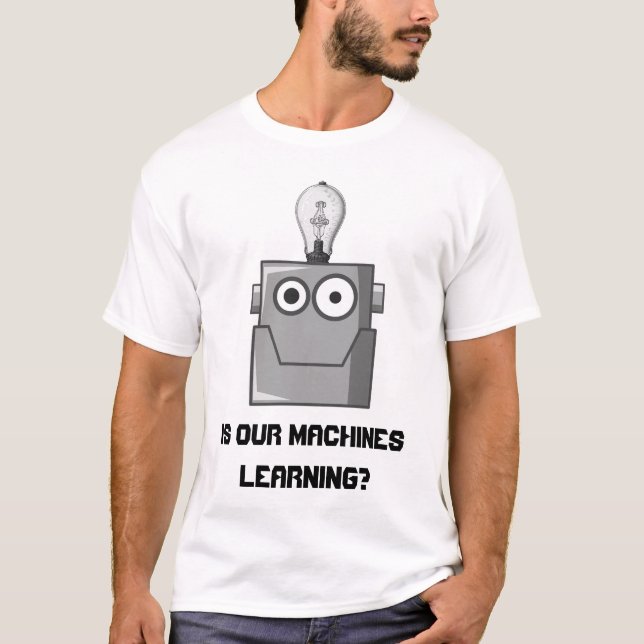 Machine Learning Technology Humour T-Shirt (Front)