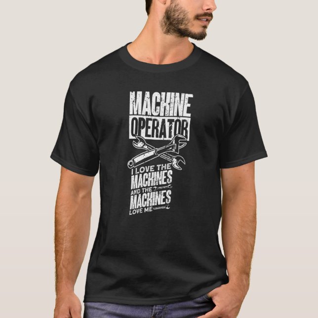 Machine Operator Machinist T-Shirt (Front)