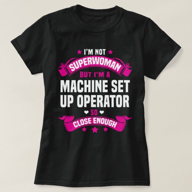 Machine Set Up Operator T-Shirt (Design Front)