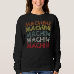 Machine Sweatshirt