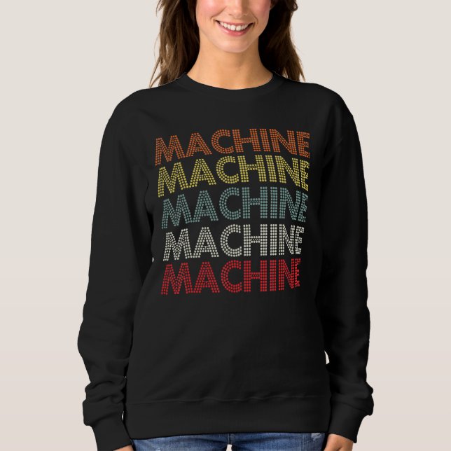 Machine Sweatshirt (Front)