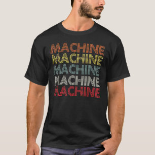 Machine T-Shirt
