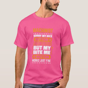 Machinist Bite Me Button Works CNC Operator and Me T-Shirt