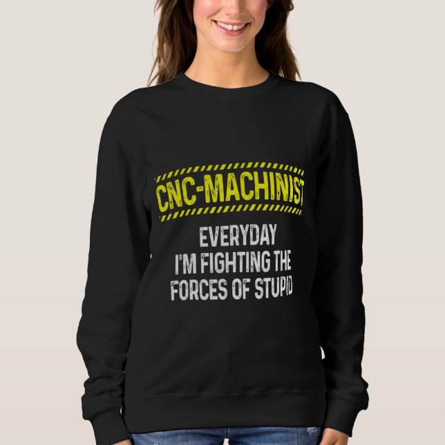 Machinist Forces Machine Operator Machining 2 Sweatshirt (Front)