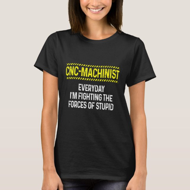 Machinist Forces Machine Operator Machining 2 T-Shirt (Front)