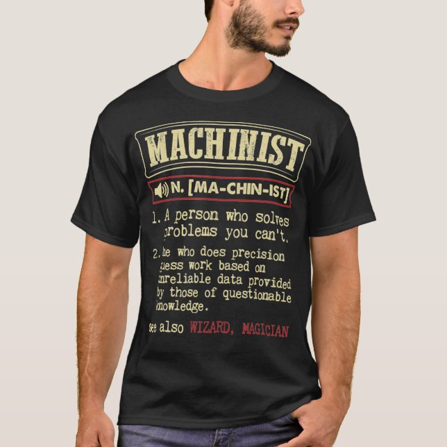 Machinist Gift Funny Dictionary Definition T-Shirt (Front)