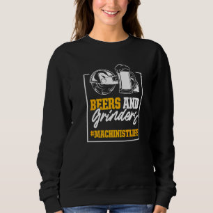 Machinist Grind Machine Operator Machining 2 Sweatshirt