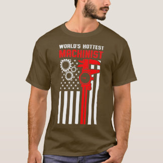 Machinist Hottest Machine Operator Machining T-Shirt
