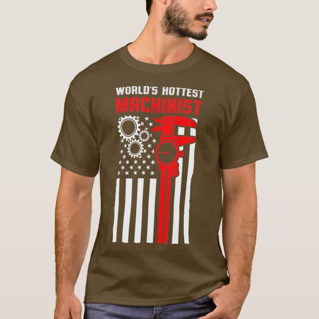 Machinist Hottest Machine Operator Machining T-Shirt (Front)