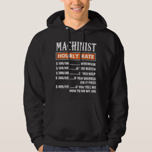 Machinist Hourly Rate, Funny Machnists Job Hoodie