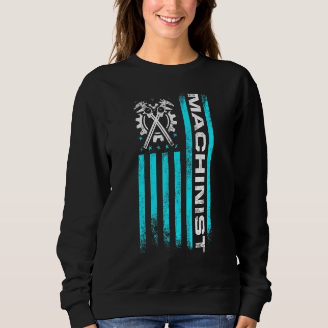 Machinist Machine Operator Machining 12 Sweatshirt (Front)