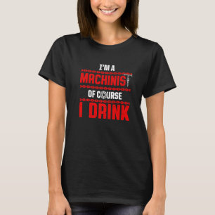 Machinist Machine Operator Machining 17 T-Shirt