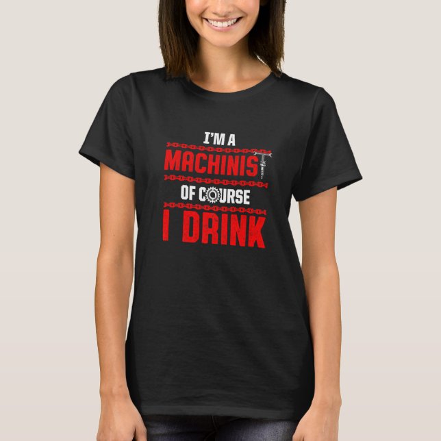 Machinist Machine Operator Machining   17 T-Shirt (Front)