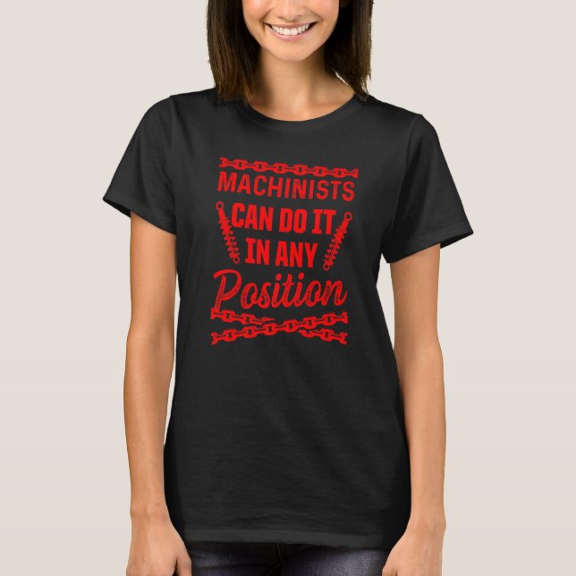 Machinist Machine Operator Machining  6 T-Shirt (Front)