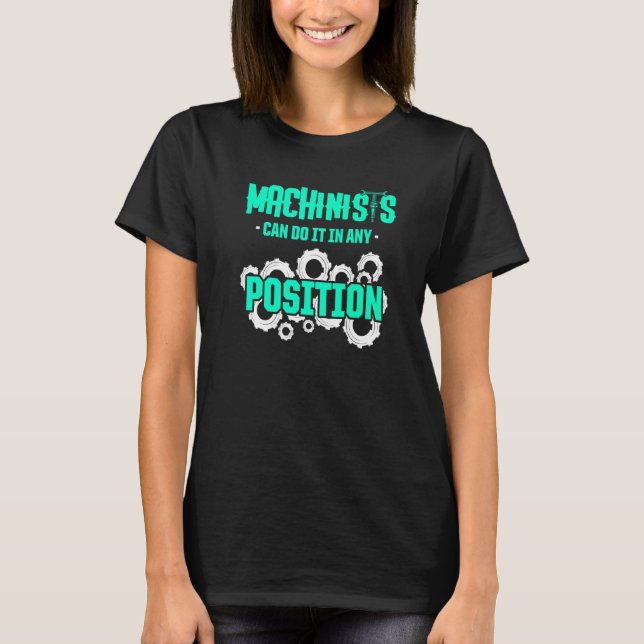 Machinist Machine Operator Machining  8 T-Shirt (Front)