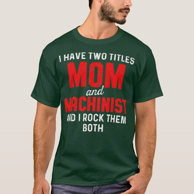 Machinist Mum Machine Operator Machining T-Shirt (Front)