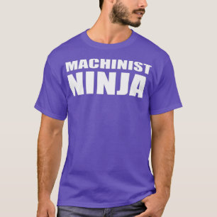 Machinist Ninja Funny Work Profession Technician T-Shirt