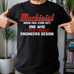 Machinist Noun Machinist Meaning engineer Gifts T-Shirt