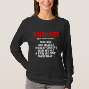 Machinist Problem Machine Operator Machining 8 T-Shirt