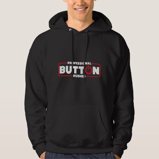 Machinist Professional Button Pusher, Machinist Hoodie (Front)