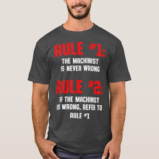 Machinist Rule Fun Machine Operator Machining T-Shirt (Front)