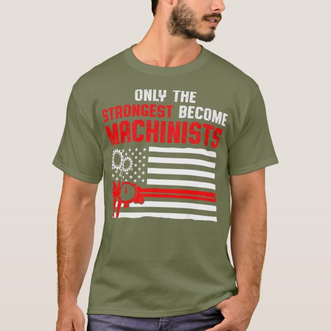 Machinist Strongest Machine Operator Machining T-Shirt (Front)