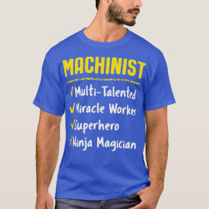 Machinist Talented Miracle Worker Superhero Gift T-Shirt