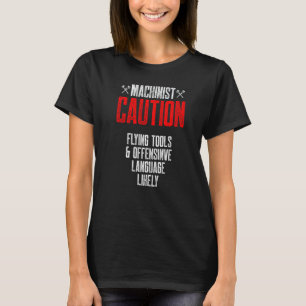 Machinist Tools Machine Operator Machining T-Shirt
